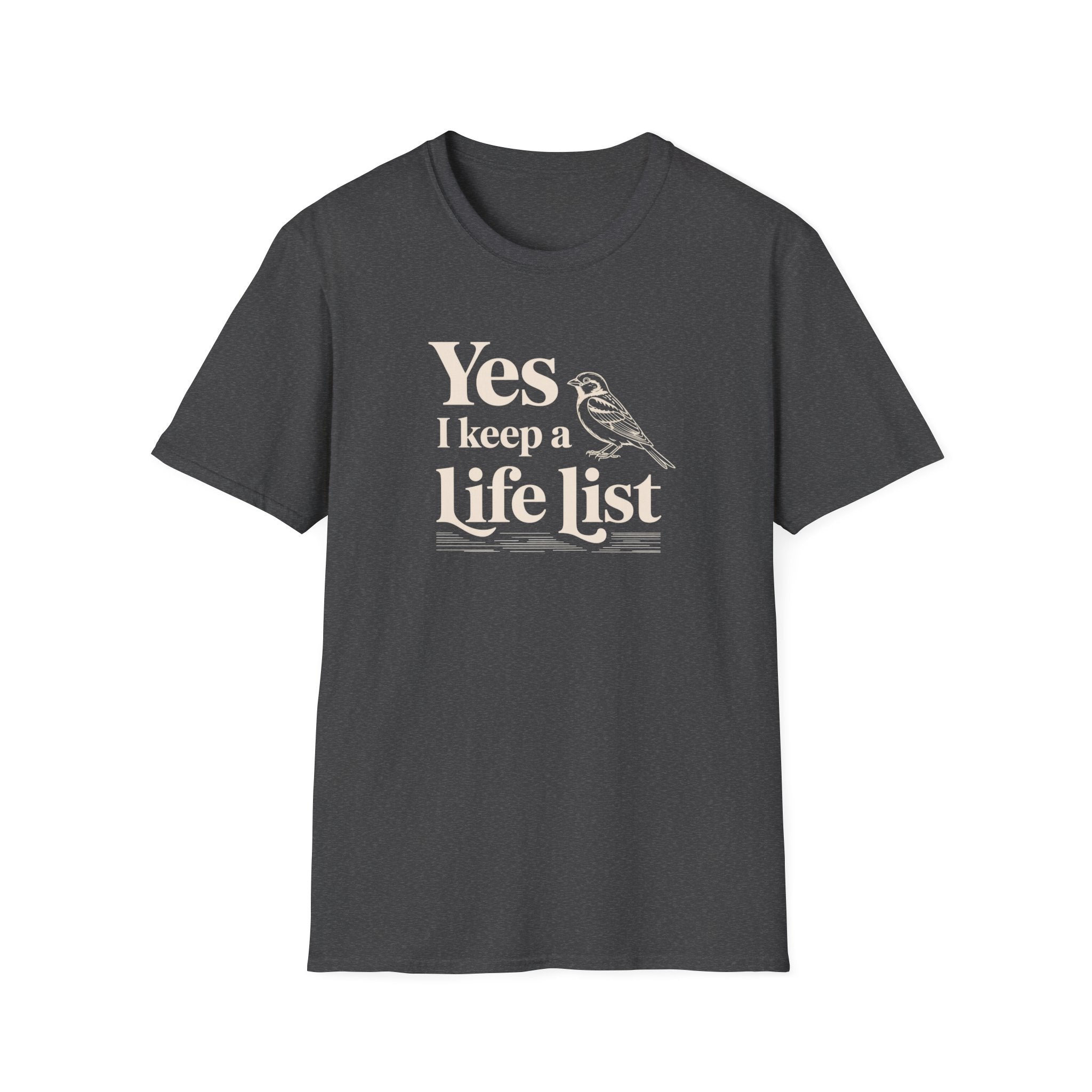Yes I Keep A Life List Bird T-Shirt