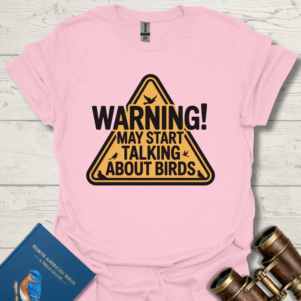 Warning Talks About Birds T-Shirt