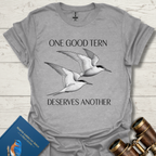 A Good Tern Deserves Another Bird T-Shirt