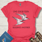 A Good Tern Deserves Another Bird T-Shirt