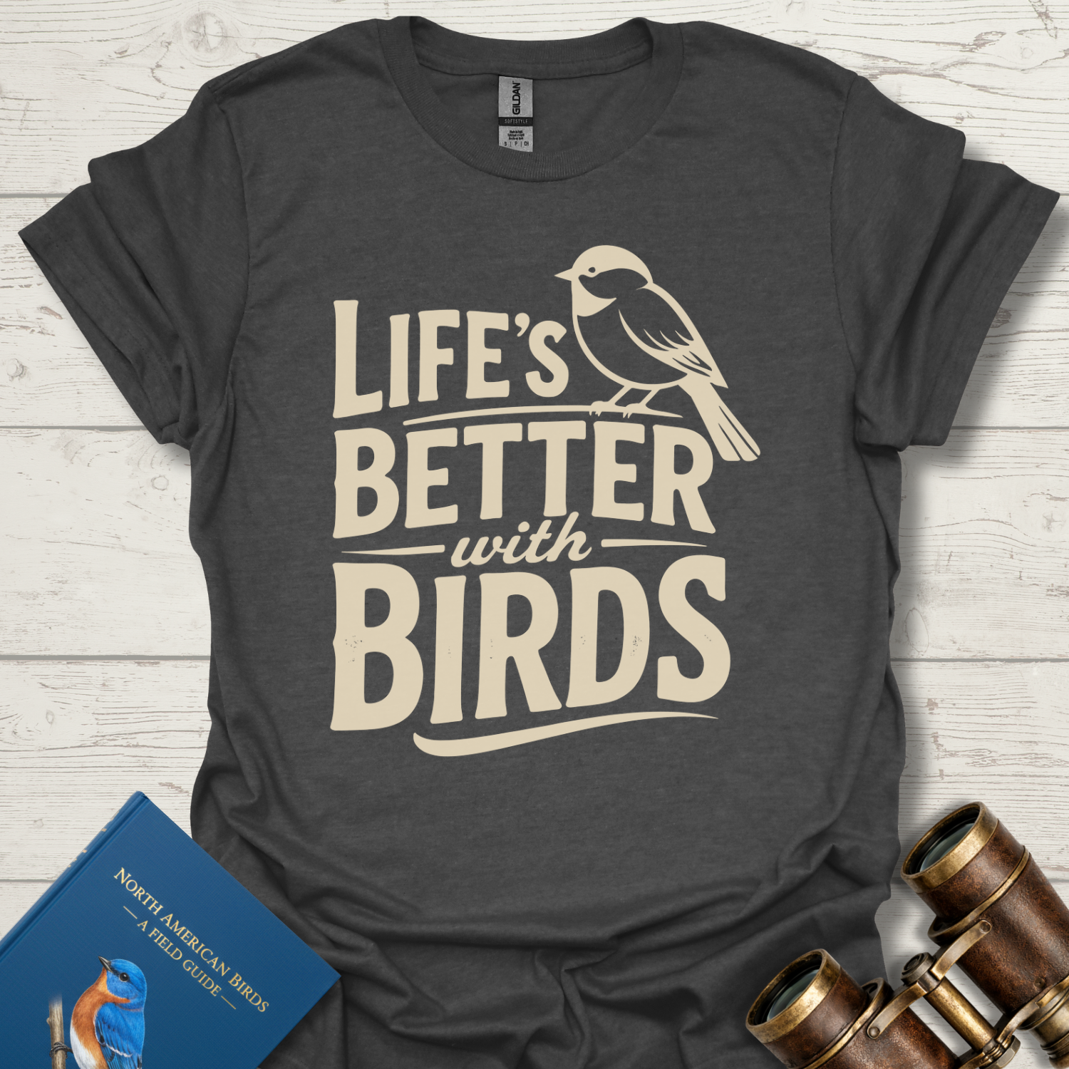 Life Is Better With Birds T-Shirt