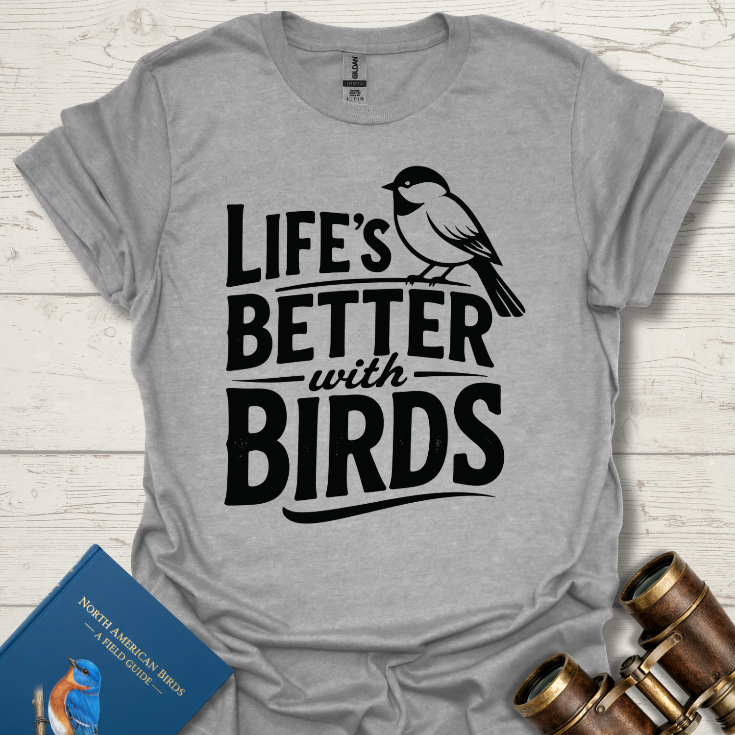 Life Is Better With Birds T-Shirt