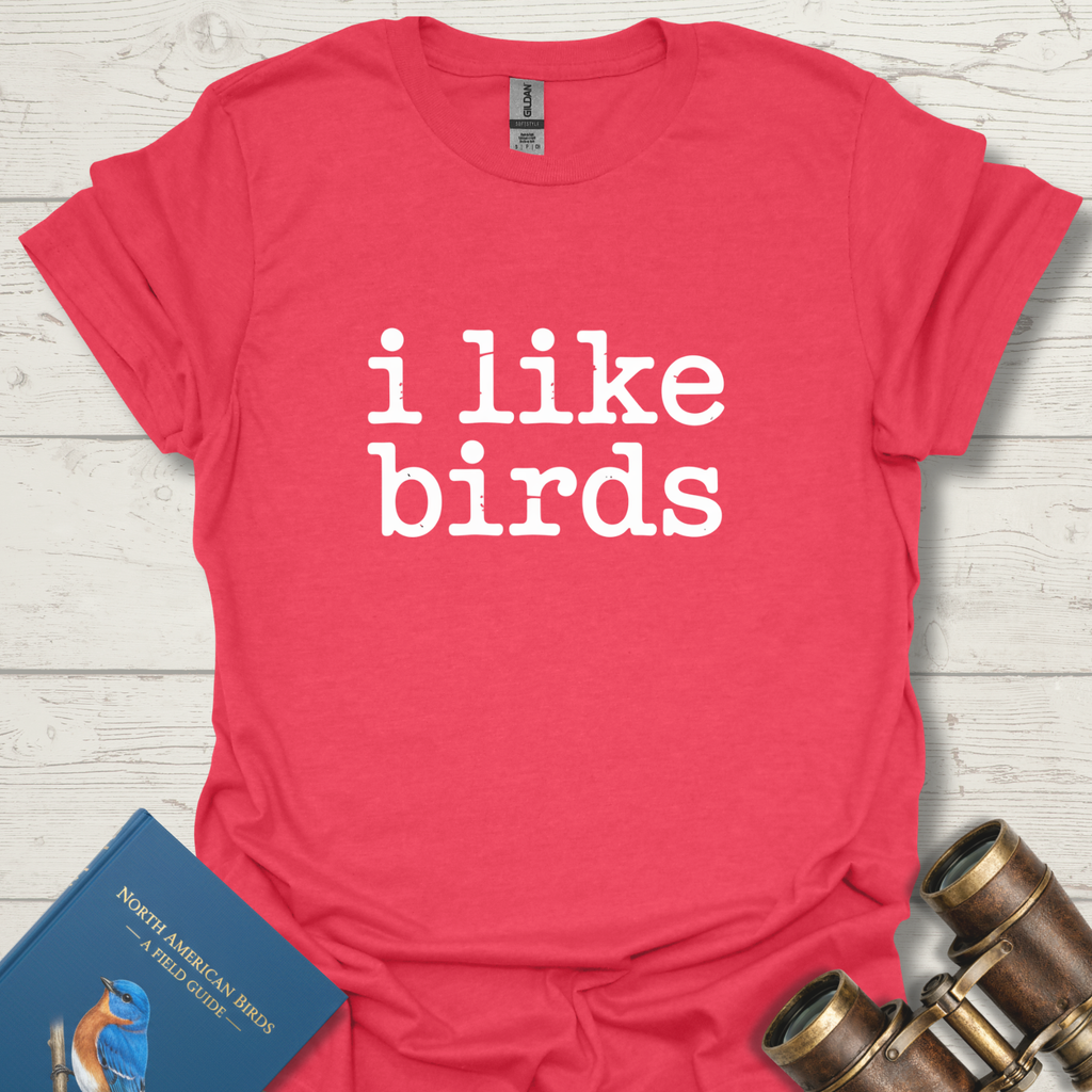 I Like Birds T-Shirt