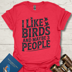 I Like Birds and 3 People T-Shirt