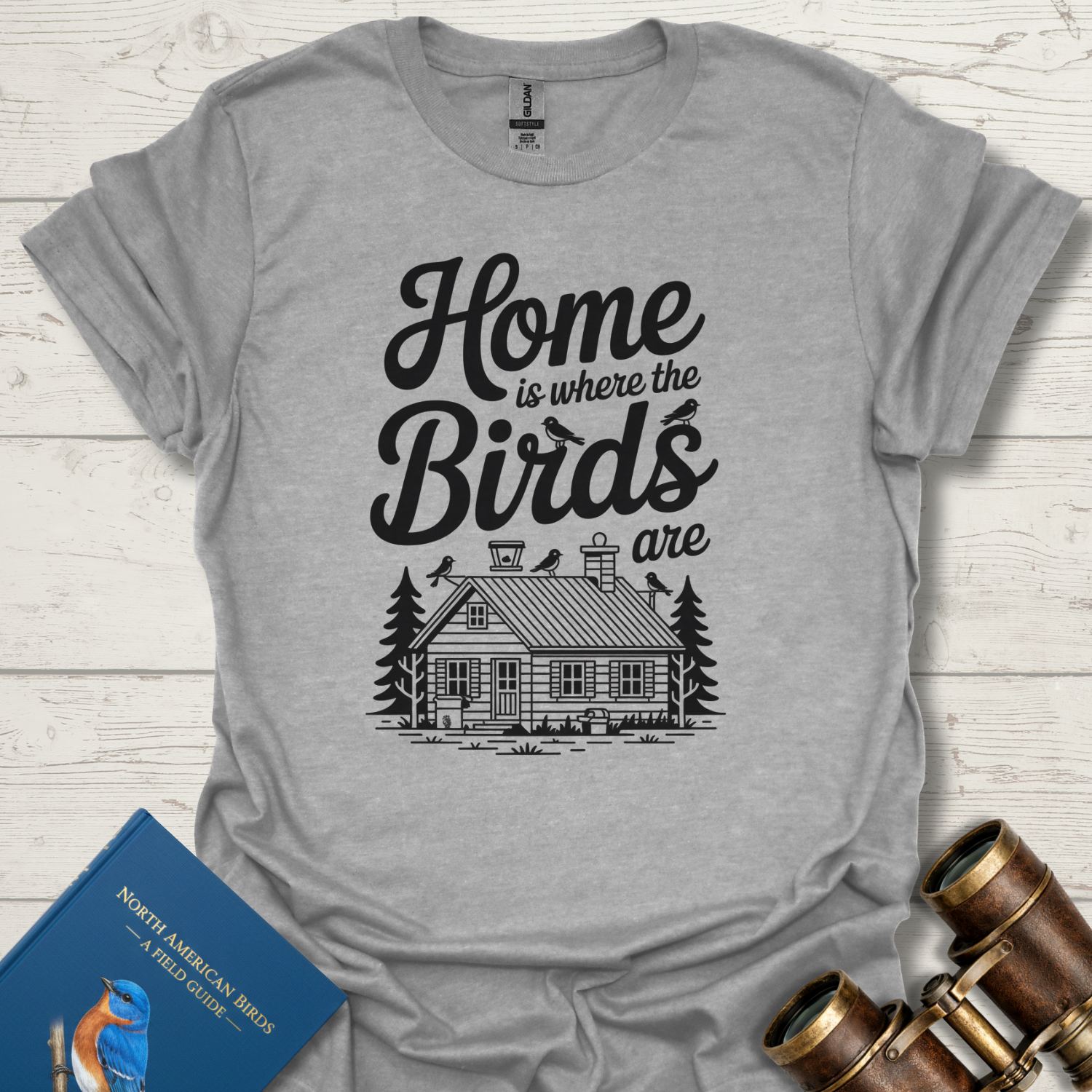 Home is Where Birds Are T-Shirt