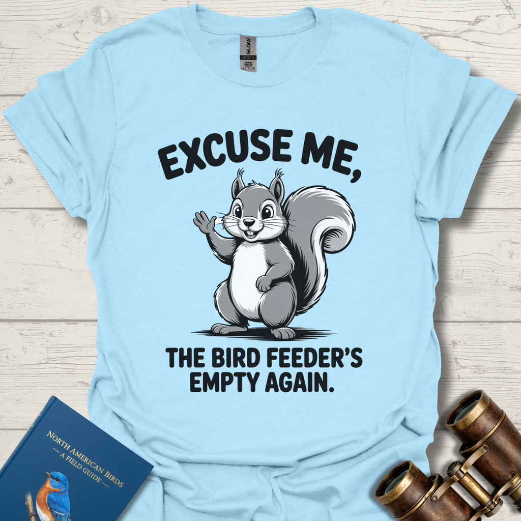 Excuse me Feeder Empty Bird T-Shirt