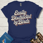 Easily Distracted By Birds T-Shirt