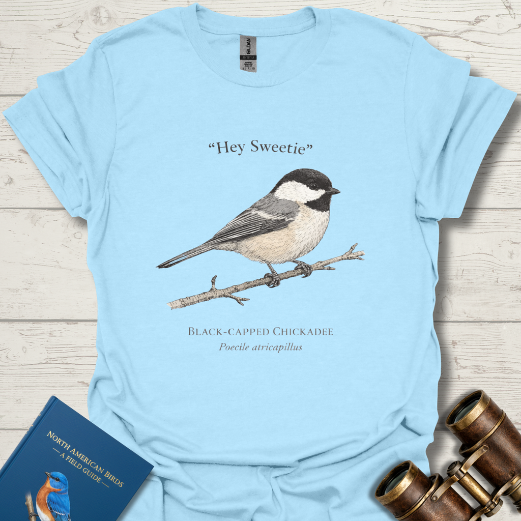 Chickadee Hey Sweetie Bird T-Shirt
