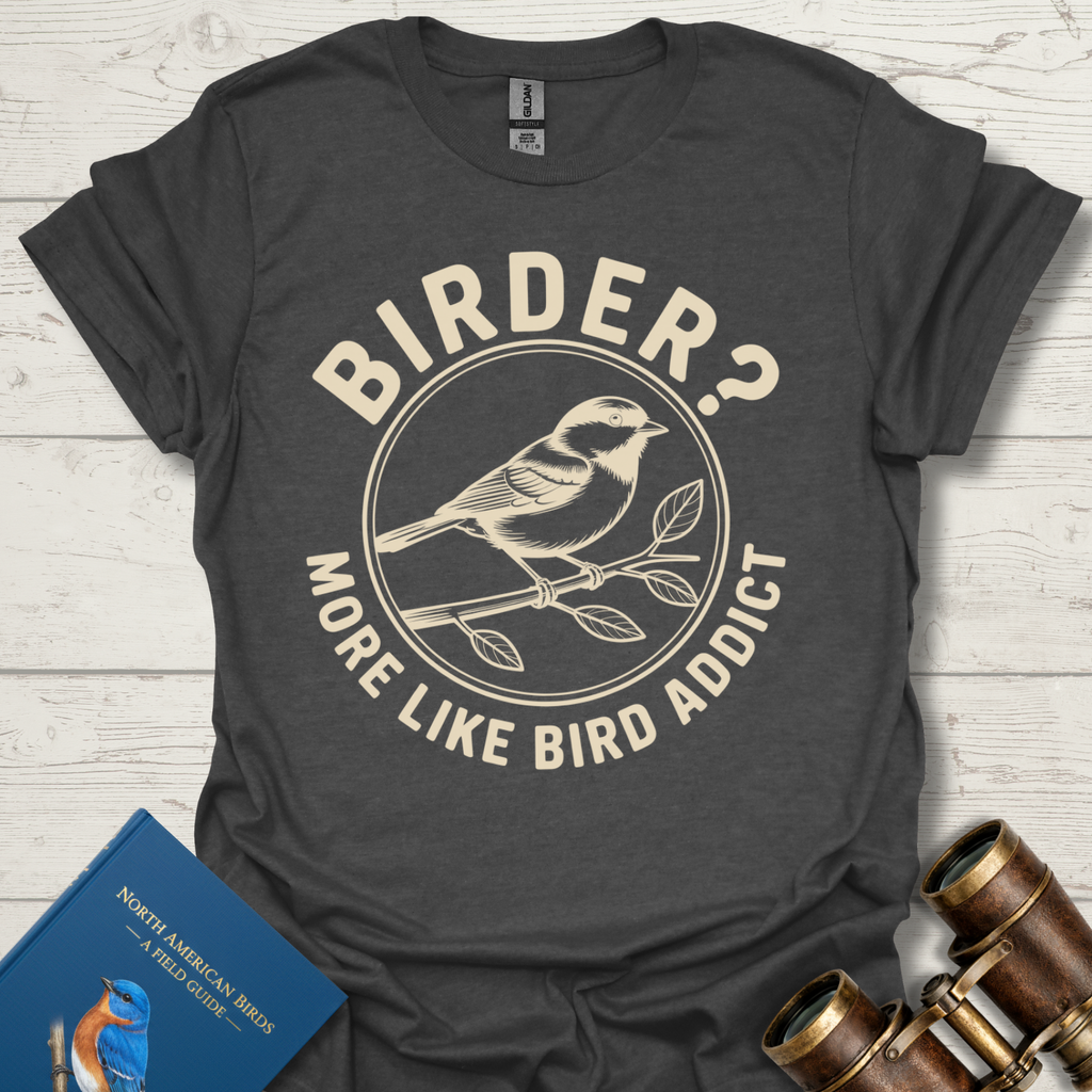 Bird Addict T-Shirt