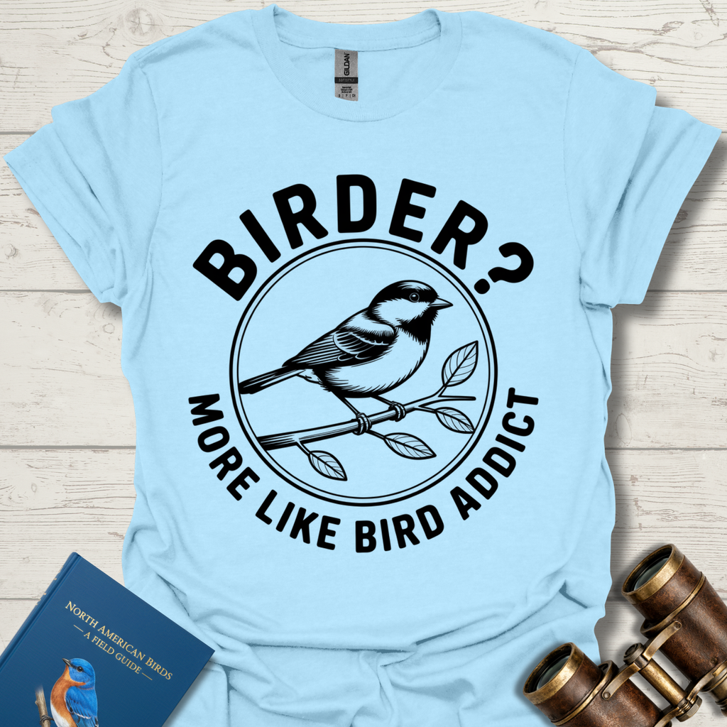 Bird Addict T-Shirt