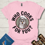 Who Cooks For You Owl T-Shirt