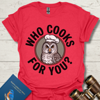 Who Cooks For You Owl T-Shirt