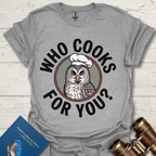 Who Cooks For You Owl T-Shirt