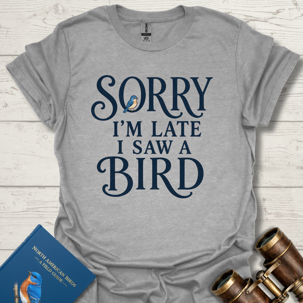 Sorry Late Saw a Bird