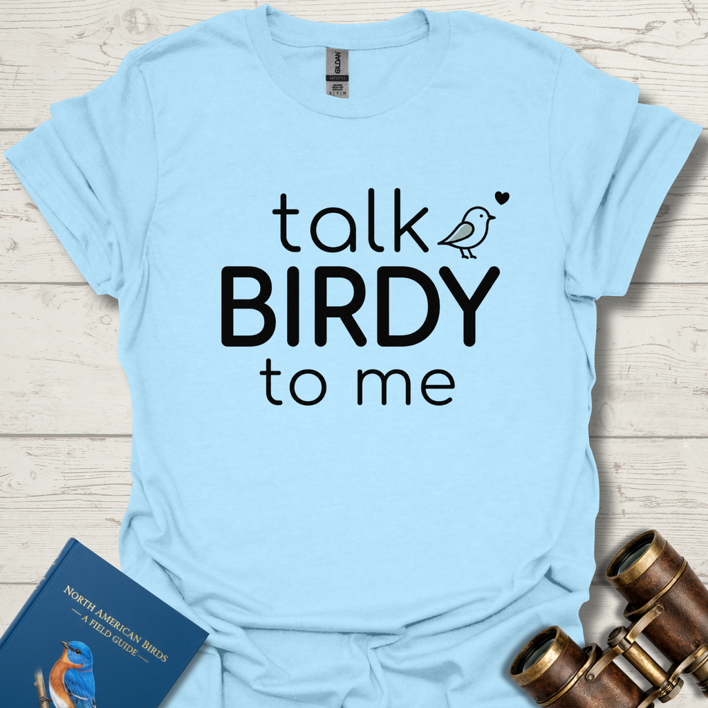 Talk Birdy To Me Shirt
