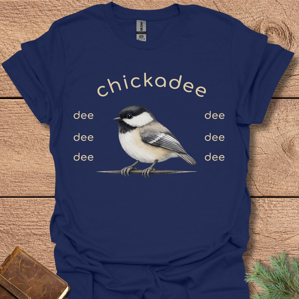 Chickadee D D D T-Shirt