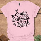 Easily Distracted By Birds Shirt