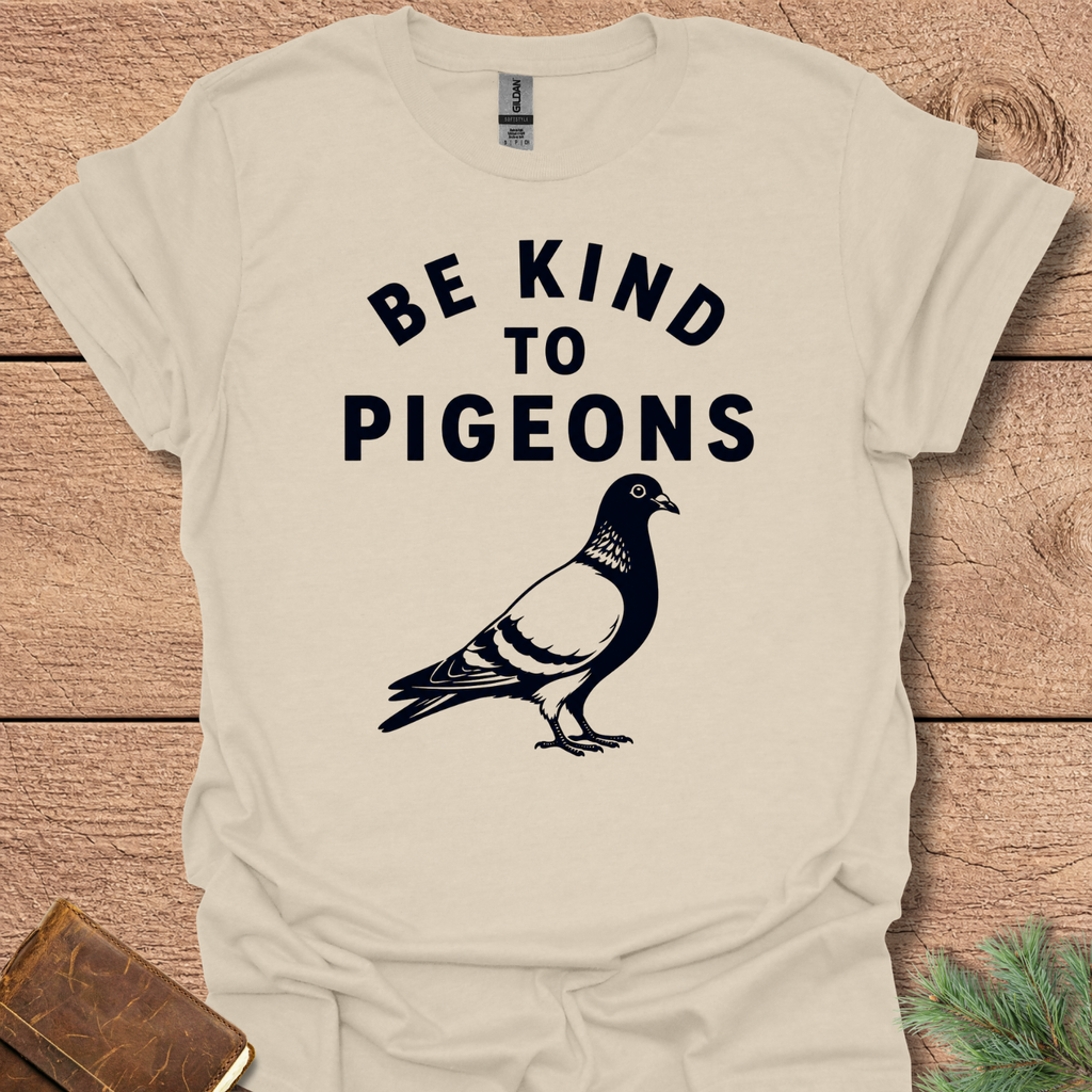 Be Kind To Pigeons T-Shirt