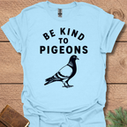 Be Kind To Pigeons T-Shirt