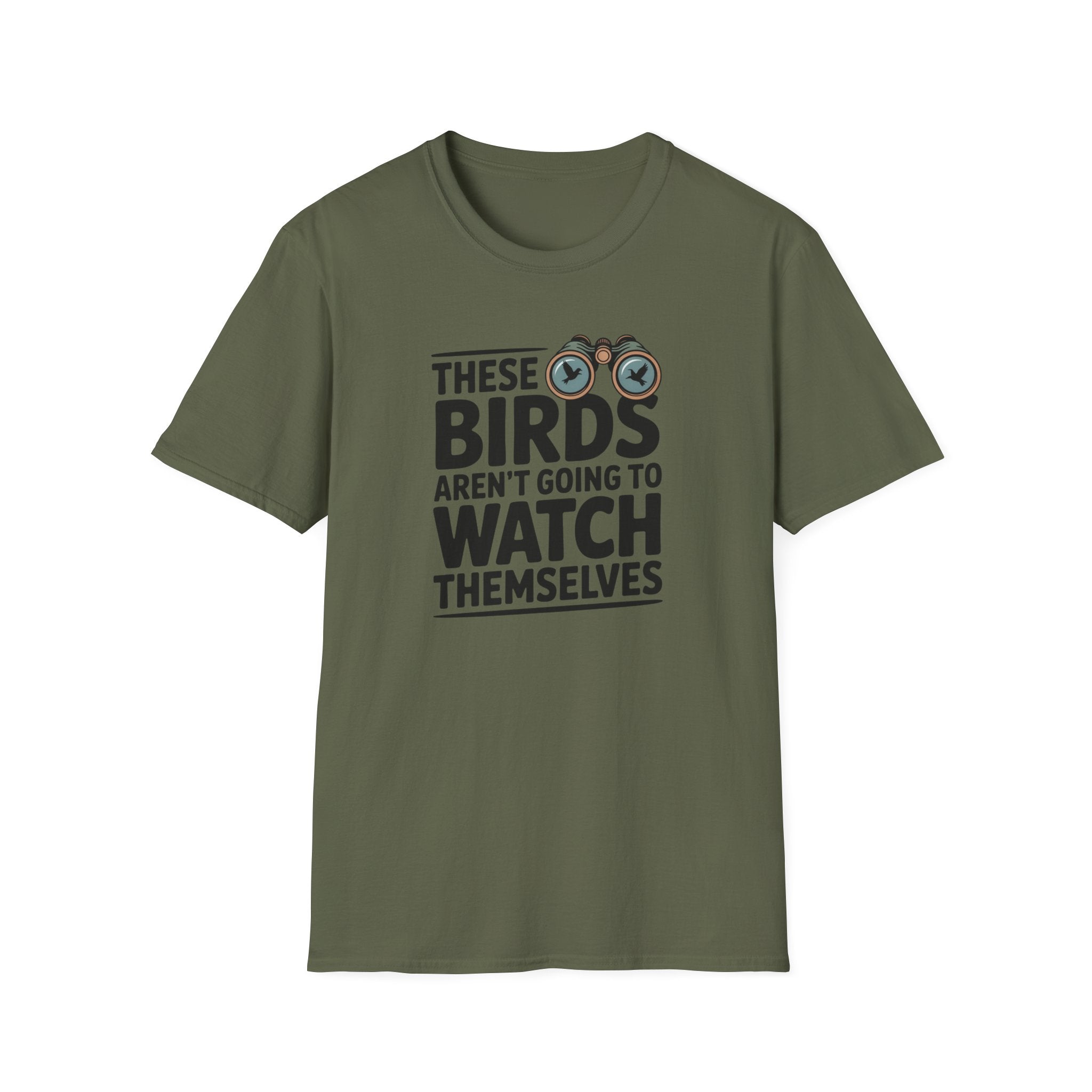 Birds Aren't Going To Watch Themselves T-Shirt